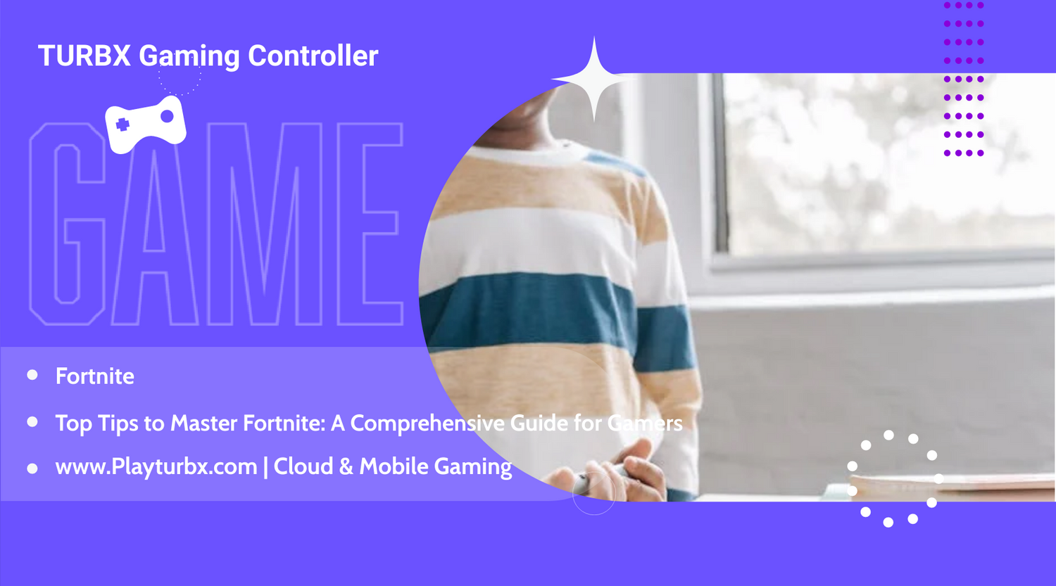 Top Tips to Master Fortnite: A Comprehensive Guide for Gamers