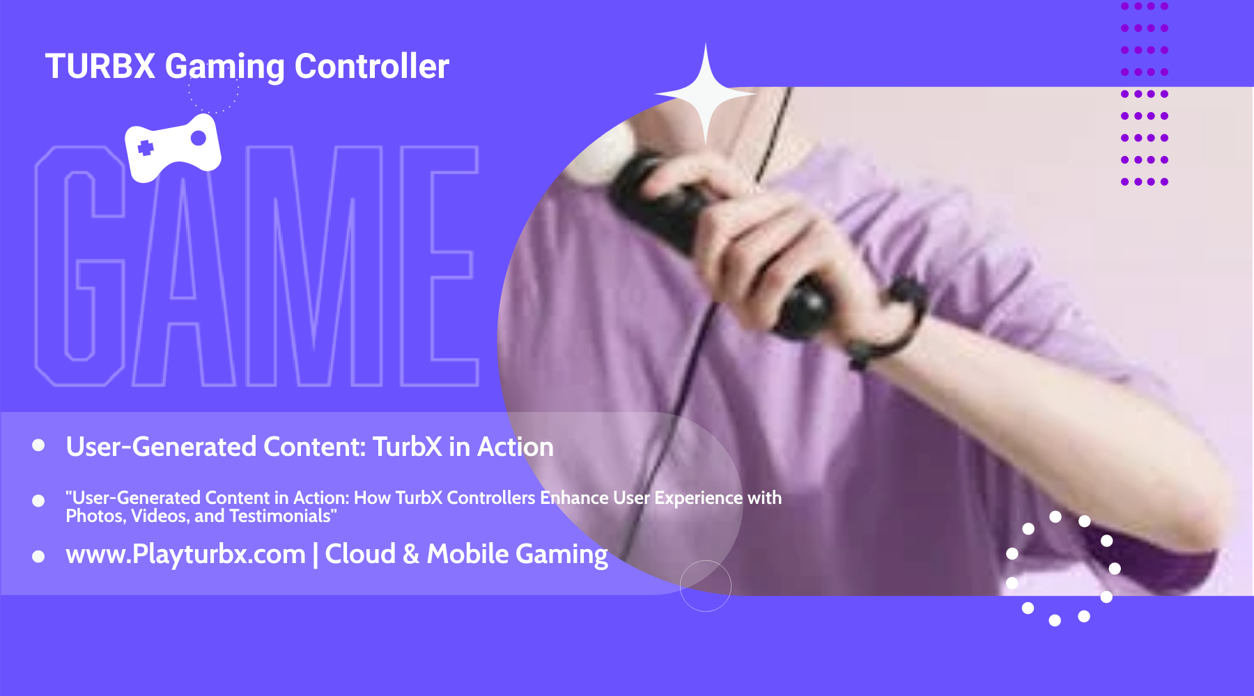 "User-Generated Content in Action: How TurbX Controllers Enhance User Experience with Photos, Videos, and Testimonials"