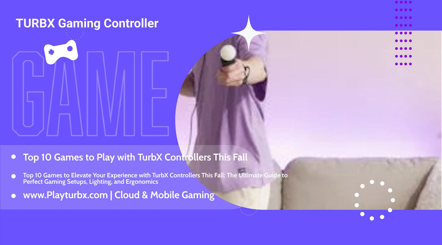 Top 10 Games to Elevate Your Experience with TurbX Controllers This Fall: The Ultimate Guide to Perfect Gaming Setups, Lighting, and Ergonomics